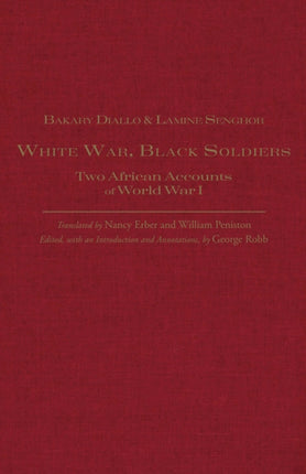 White War, Black Soldiers: Two African Accounts of World War I