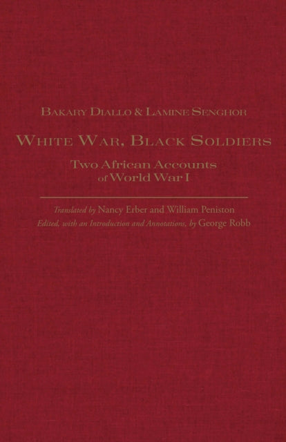 White War, Black Soldiers: Two African Accounts of World War I