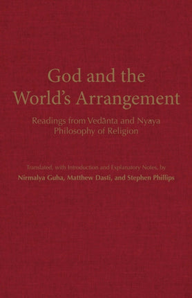 God and the World's Arrangement: Readings from Vedanta and Nyaya Philosophy of Religion