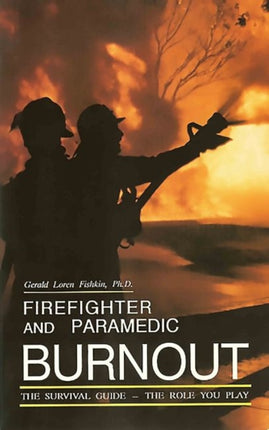 Firefighter and Paramedic Burnout: The Survival