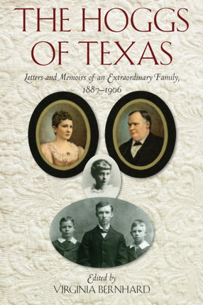 The Hoggs of Texas: Letters and Memoirs of an