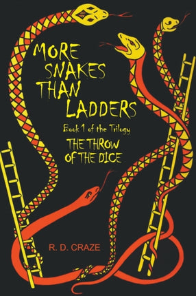 The Throw of the Dice: Book 1 of the Trilogy More Snakes Than Ladder