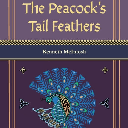 The Peacock's Tail Feathers (Reading the Bible the Celtic Way)
