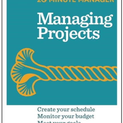 Managing Projects (HBR 20-Minute Manager Series)