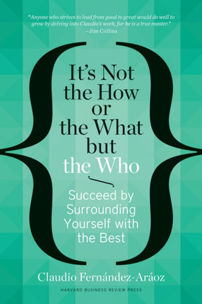 It's Not the How or the What but the Who: Succeed