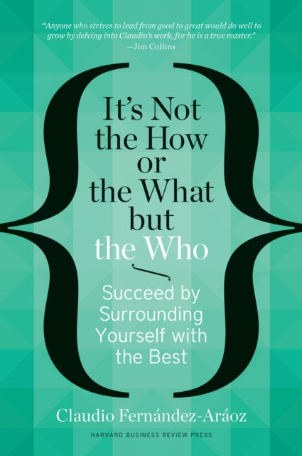 It's Not the How or the What but the Who: Succeed