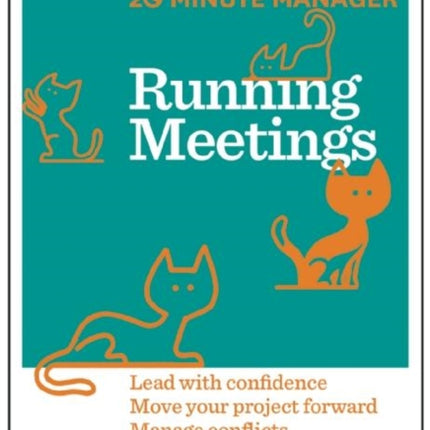 Running Meetings (HBR 20-Minute Manager Series): Lead with Confidence, Move Your Project Forward, Manage Conflicts