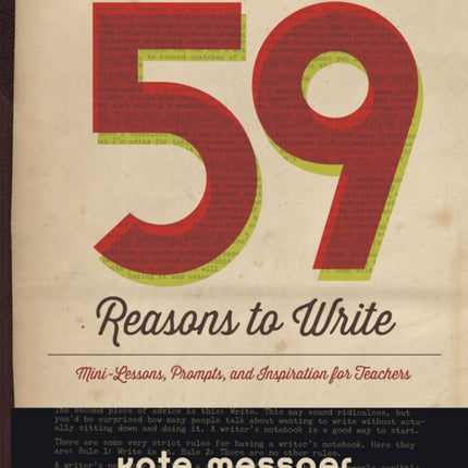 59 Reasons to Write: Mini-Lessons, Prompts, and