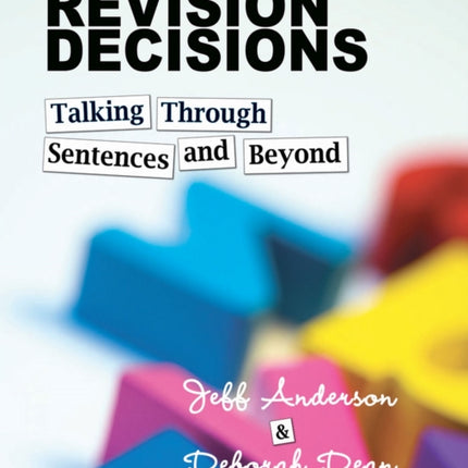 Revision Decisions: Talking Through Sentences and Beyond