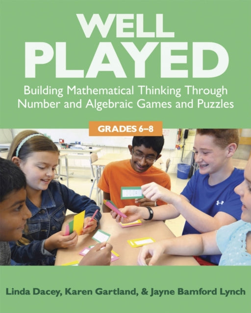 Well Played, Grades 6-8: Building Mathematical