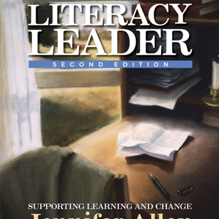 Becoming a Literacy Leader: Supporting Learning and Change