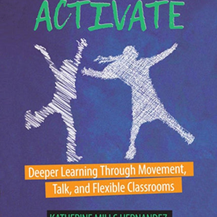 Activate: Deeper Learning through Movement, Talk,