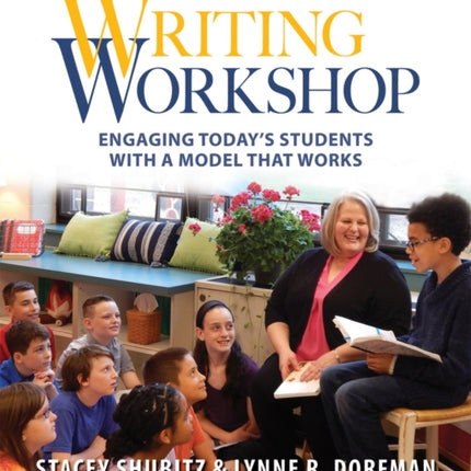 Welcome to Writing Workshop: Engaging Today's Students with a Model That Works