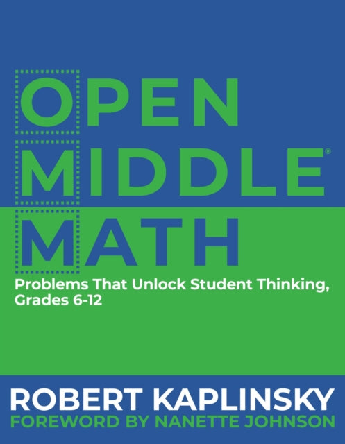 Open Middle Math: Problems That Unlock Student Thinking, 6-12