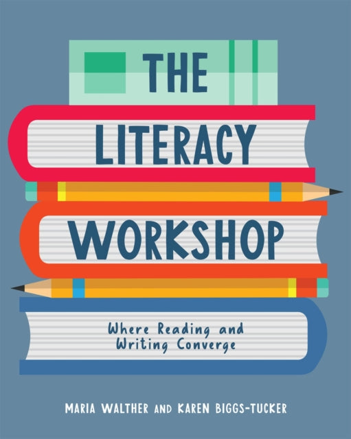 Literacy Workshop: Where Reading and Writing