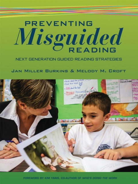 Preventing Misguided Reading: Next Generation Guided Reading Strategies