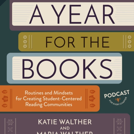 A Year for the Books: Routines and Mindsets for Creating Student Centered Reading Communities