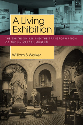 A Living Exhibition: The Smithsonian and the