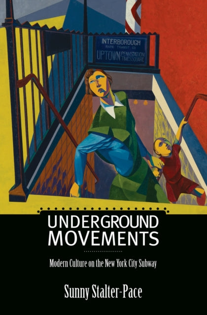 Underground Movements: Modern Culture on the New