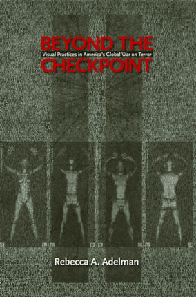 Beyond the Checkpoint: Visual Practices in