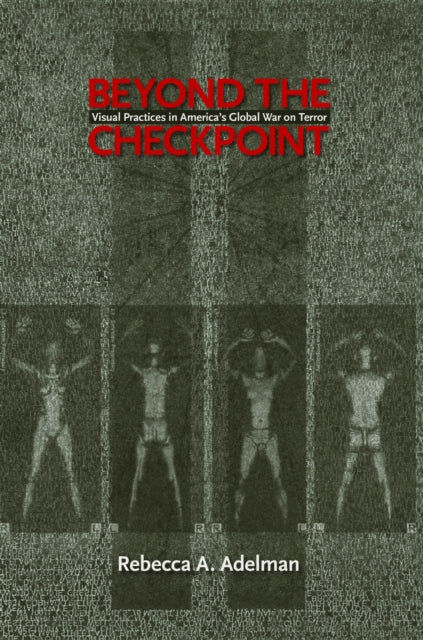Beyond the Checkpoint: Visual Practices in