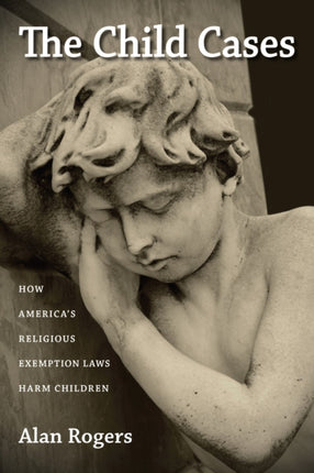 The Child Cases: How America's Religious