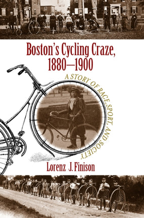 Boston's Cycling Craze, 1880-1900: A Story of