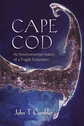 Cape Cod: An Environmental History of a Fragile