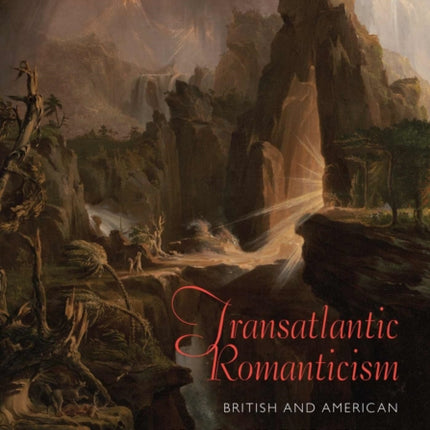 Transatlantic Romanticism: British and American