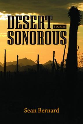 Desert Sonorous: Stories