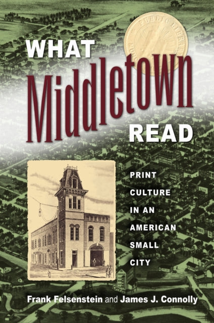 What Middletown Read: Print Culture in an American Small City
