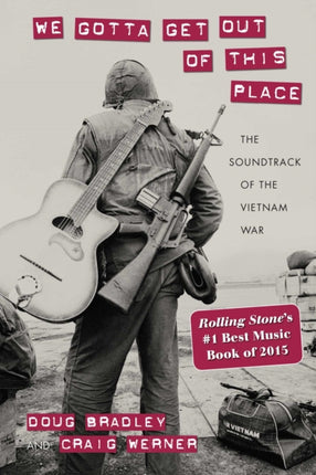 We Gotta Get Out of This Place: The Soundtrack of the Vietnam War