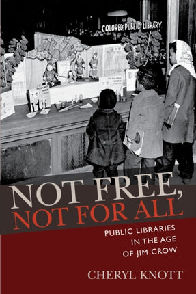 Not Free, Not for All: Public Libraries in the