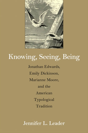 Knowing, Seeing, Being: Jonathan Edwards, Emily