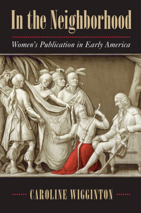 In the Neighborhood: Women's Publication in Early