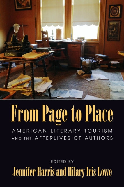 From Page to Place: American Literary Tourism and