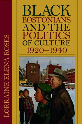 Black Bostonians and the Politics of Culture,