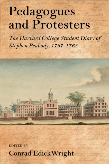 Pedagogues and Protesters: The Harvard College