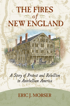 The Fires of New England: A Story of Protest and