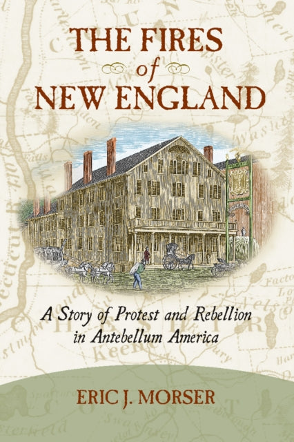 The Fires of New England: A Story of Protest and
