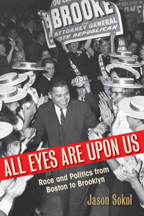 All Eyes Are Upon Us: Race and Politics from