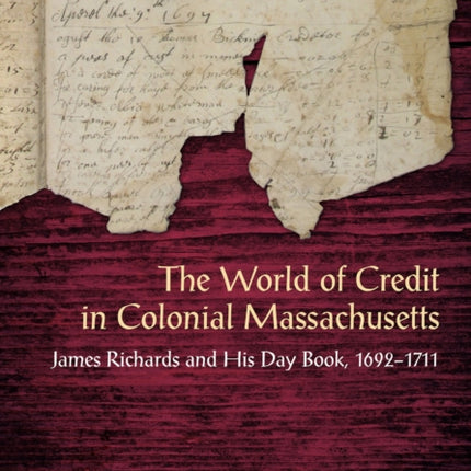 The World of Credit in Colonial Massachusetts: