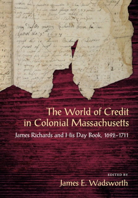 The World of Credit in Colonial Massachusetts: