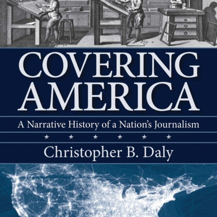 Covering America: A Narrative History of a
