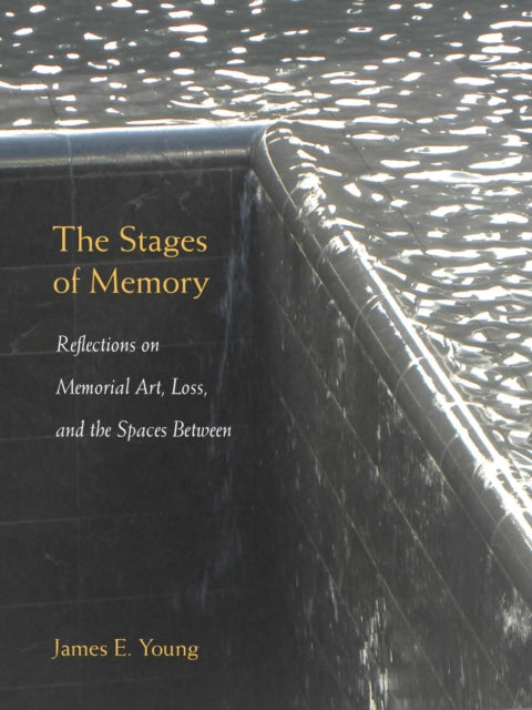 The Stages of Memory: Reflections on Memorial
