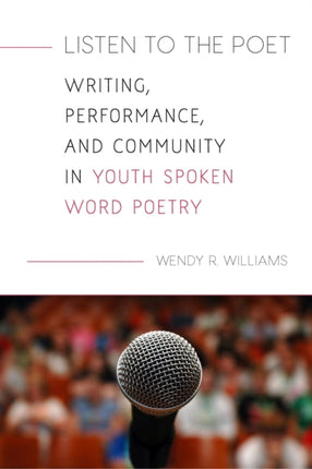 Listen to the Poet: Writing, Performance, and