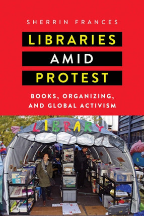 Libraries amid Protest: Books, Organizing, and