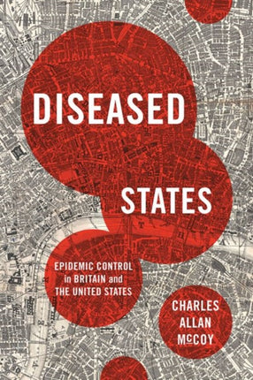 Diseased States: Epidemic Control in Britain and