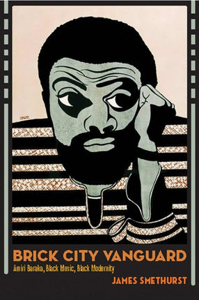 Brick City Vanguard: Amiri Baraka, Black Music,