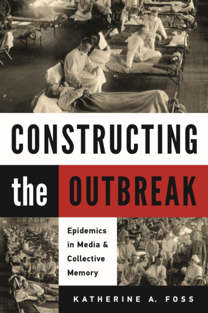 Constructing the Outbreak: Epidemics in Media and Collective Memory